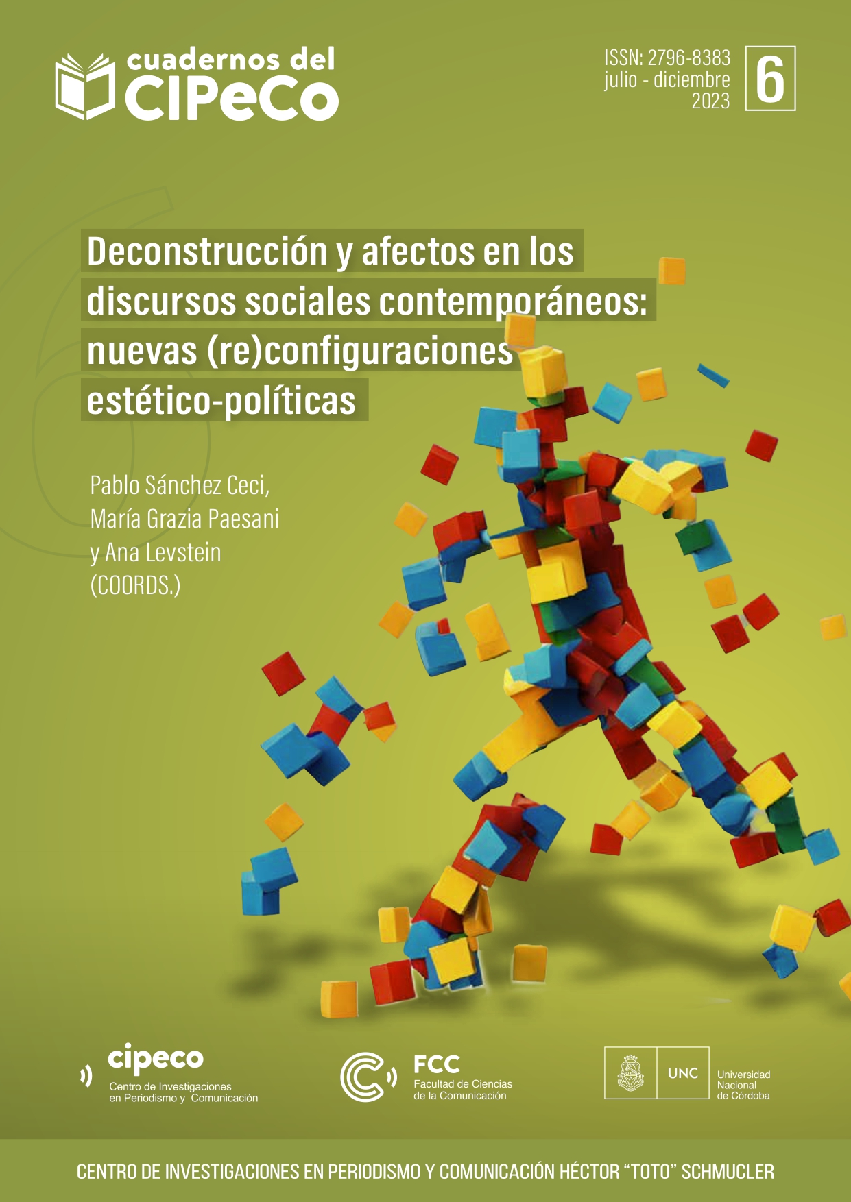 					Visualizar v. 3 n. 6 (2023): Deconstrucción y afectos en los discursos sociales contemporáneos: nuevas (re)configuraciones estético-políticas
				