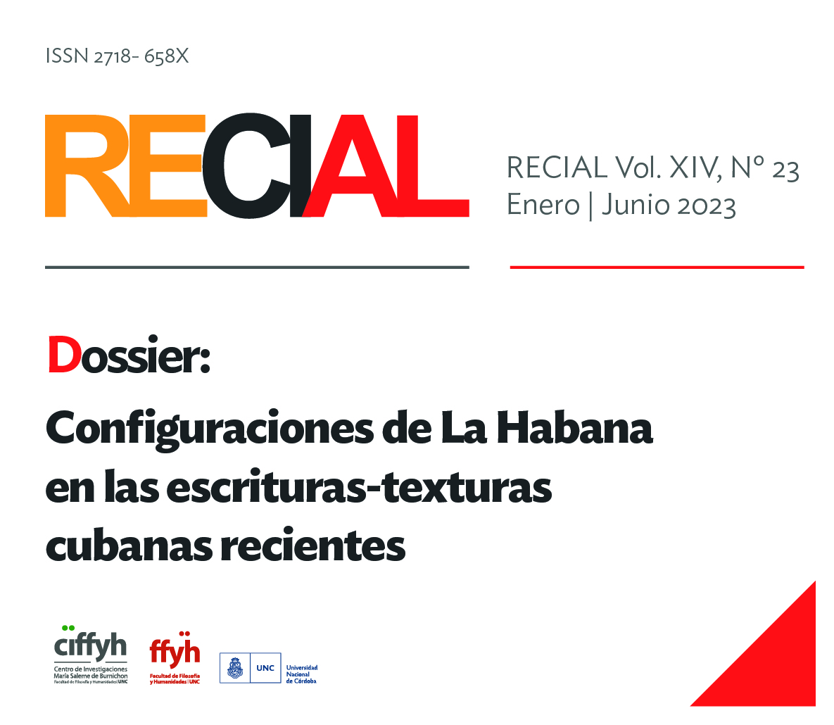 					Ver Vol. 14 Núm. 23 (2023): Dossier: Configuraciones de La Habana en las escrituras-texturas cubanas recientes
				