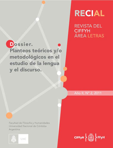 					Ver Vol. 2 Núm. 2 (2011): Dossier: Planteos teóricos y/o metodológicos en el estudio de la lengua y el discurso
				