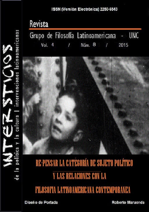 					Ver Vol. 4 Núm. 8 (2015): Re-pensar la categoría de sujeto político y las relaciones con la Filosofía Latinoamericana contemporánea
				