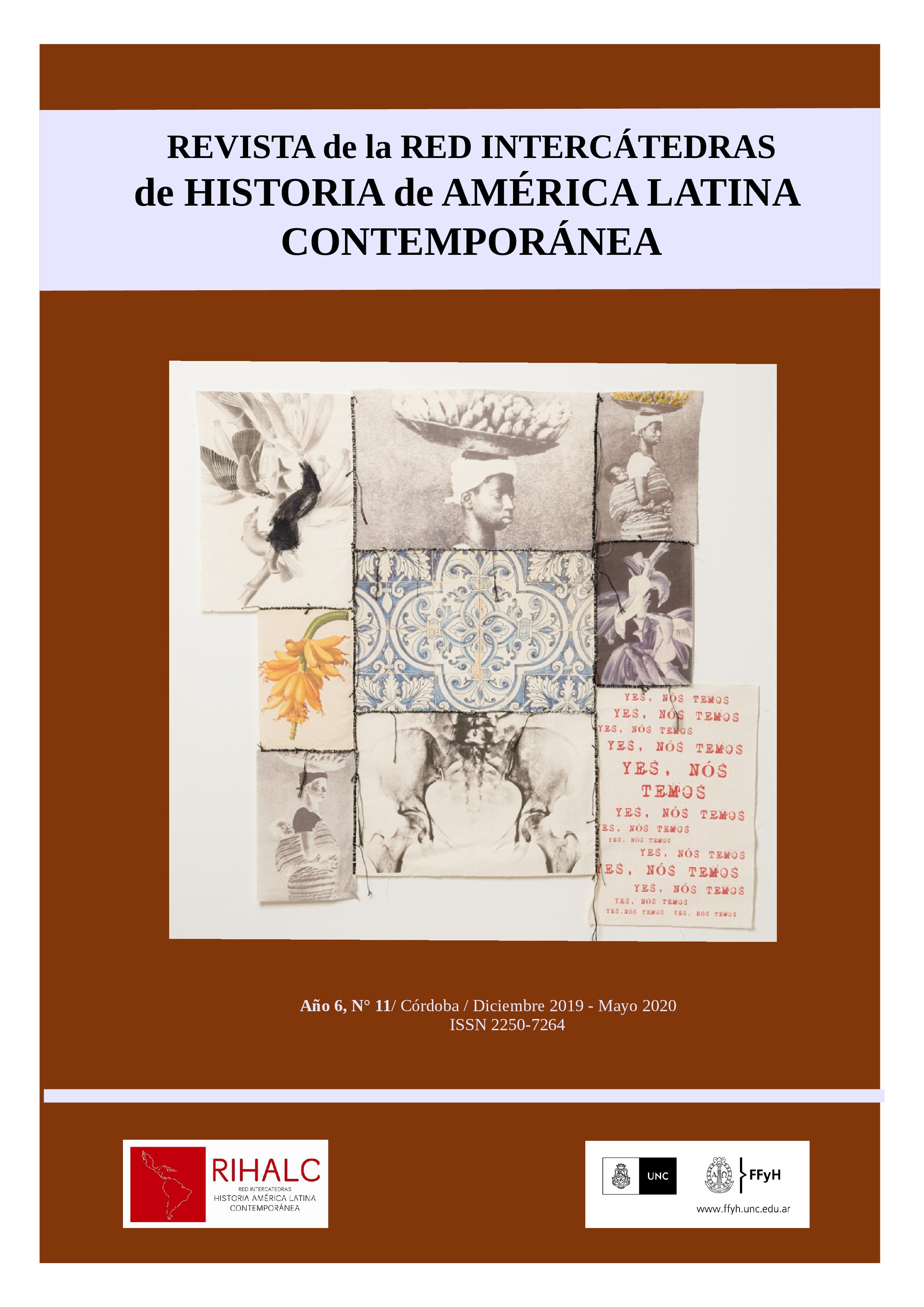 					Ver Núm. 11 (2019): Revista de la Red Intercátedras de Historia de América Latina Contemporánea. Diciembre 2019-Mayo 2020
				